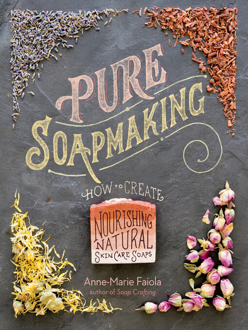 Title details for Pure Soapmaking by Anne-Marie Faiola - Wait list